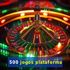 500 jogos plataforma